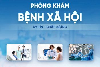 Khám bệnh xã hội ở đâu uy tín, tiết kiệm?