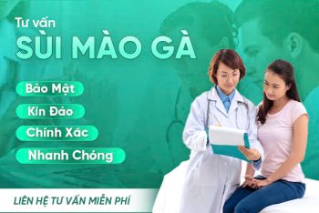 Tư vấn sùi mào gà với bác sĩ giỏi bảo mật thông tin